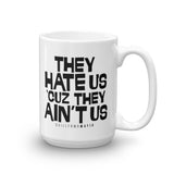They Hate Us / They Dislike Us Mug